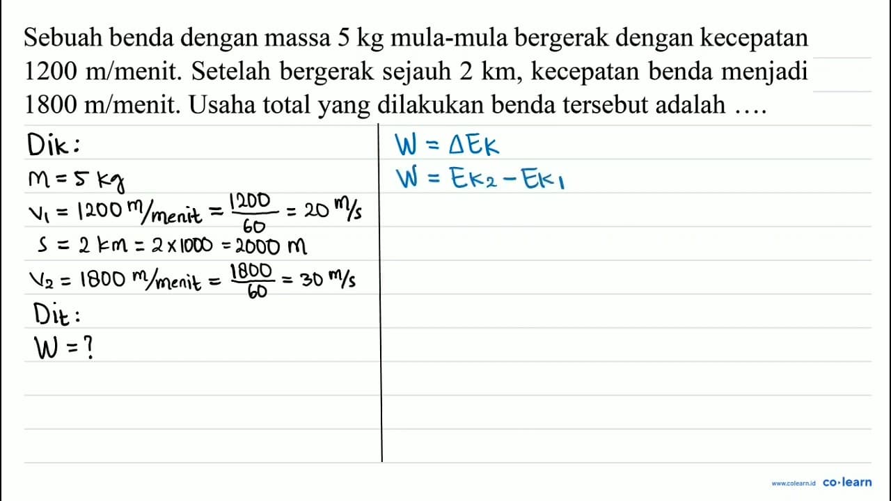 Sebuah benda dengan massa 5 kg mula-mula bergerak dengan