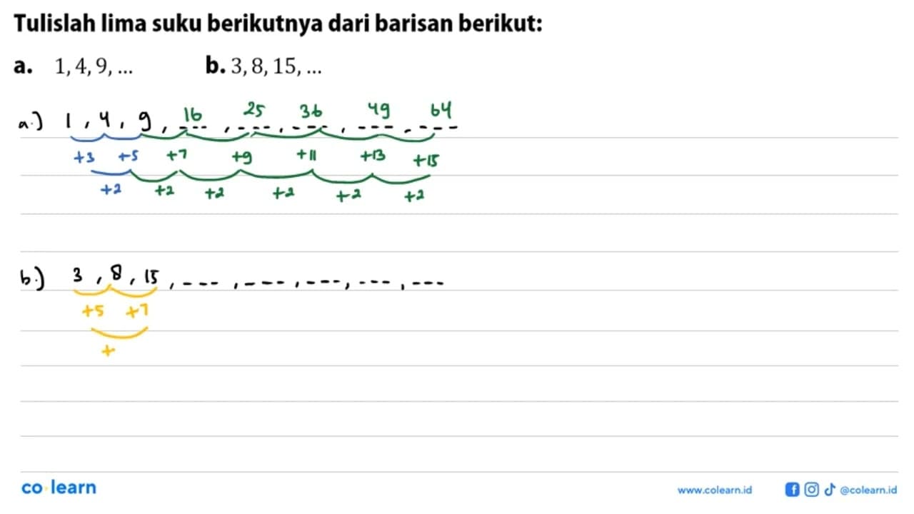 Tulislah lima suku berikutnya dari barisan berikut: