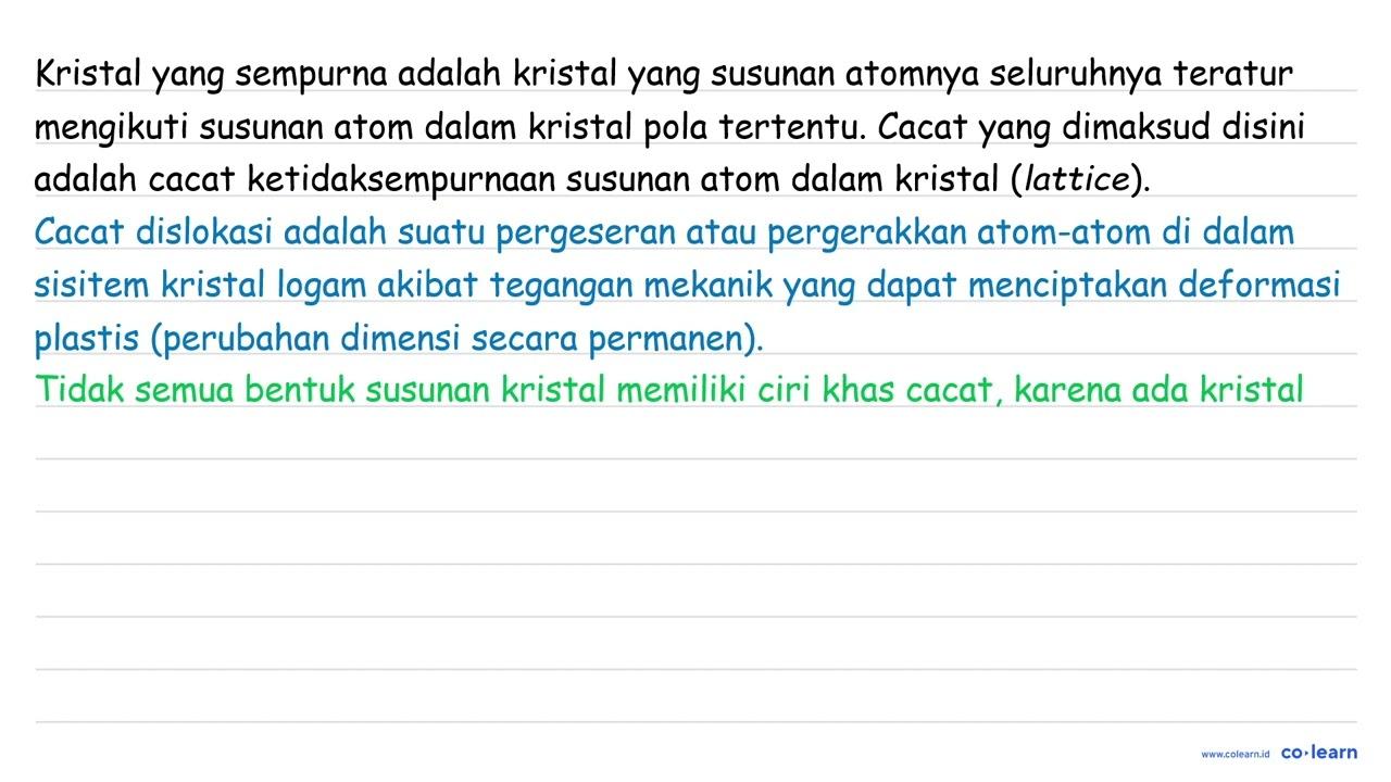 Semua bentuk susunan kristal memiliki ciri khas cacat.