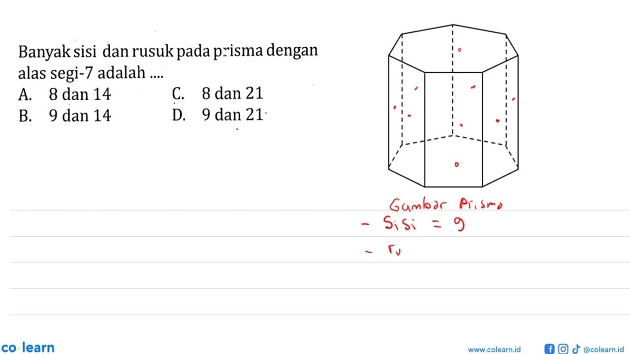 Banyak sisi dan rusuk pada prisma dengan alas segi-7 adalah