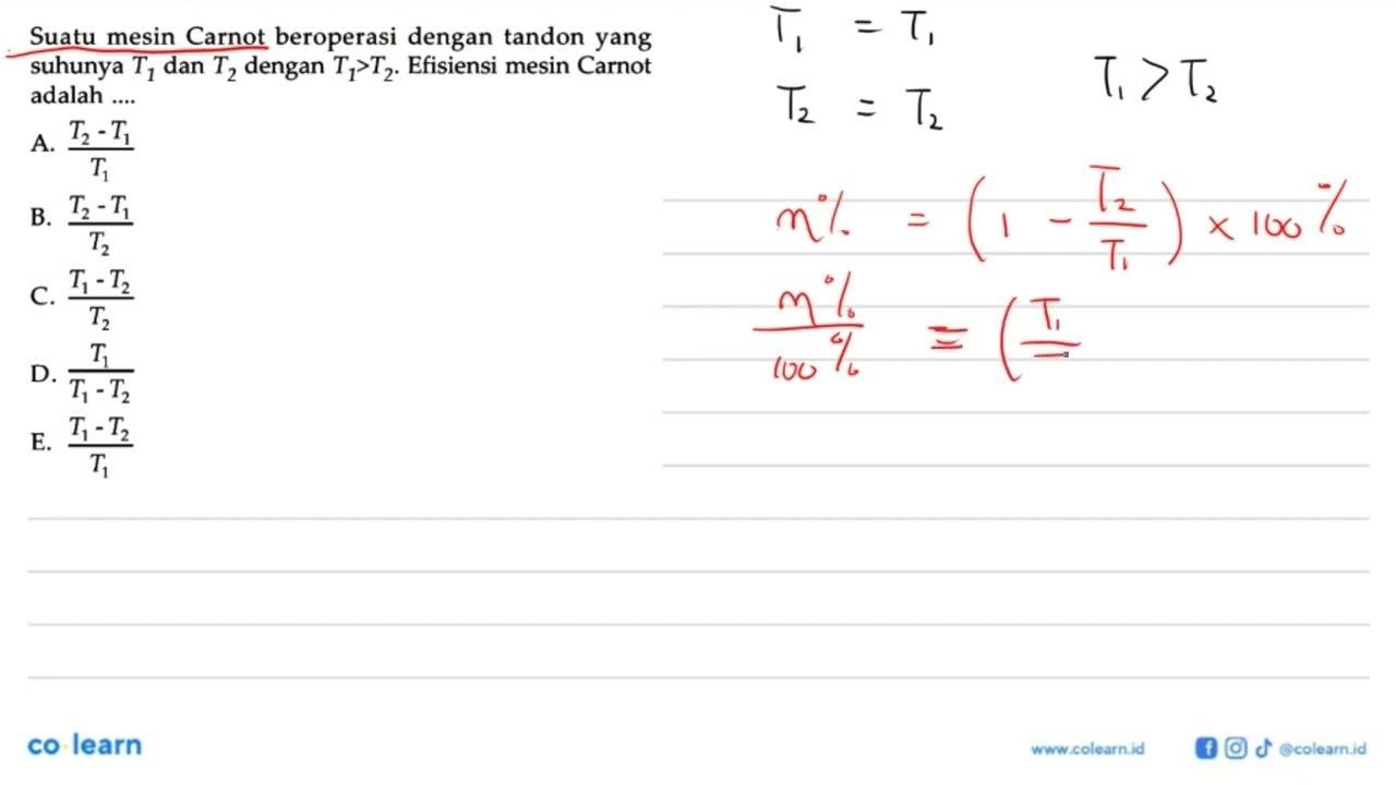 Suatu mesin Carnot beroperasi dengan tandon yang suhunya T1