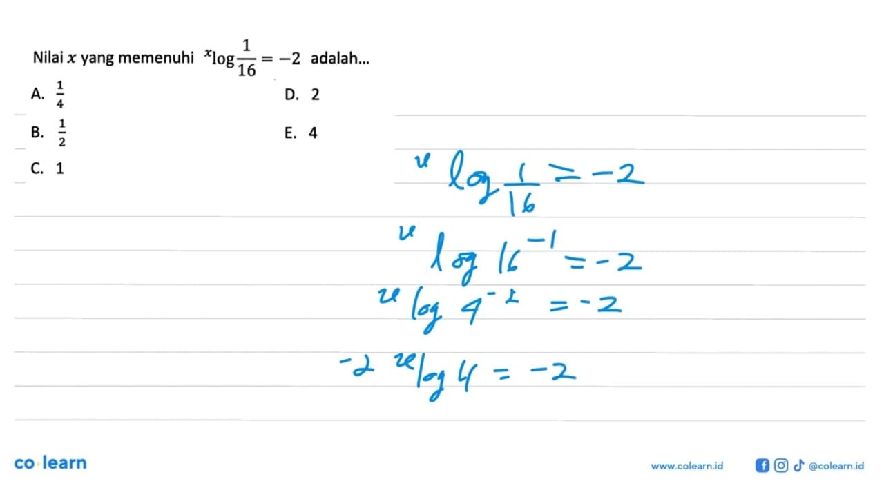 Nilai x yang memenuhi xlog1/16=-2 adalah .....