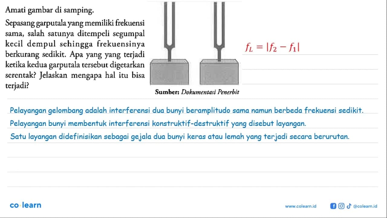 Amati gambar di samping. Sepasang garputala yang memiliki