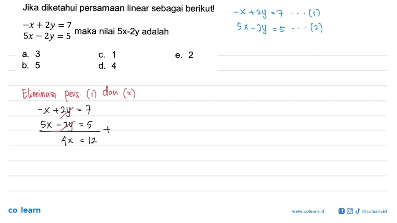 Jika diketahui persamaan linear sebagai berikut! -x+2y=7