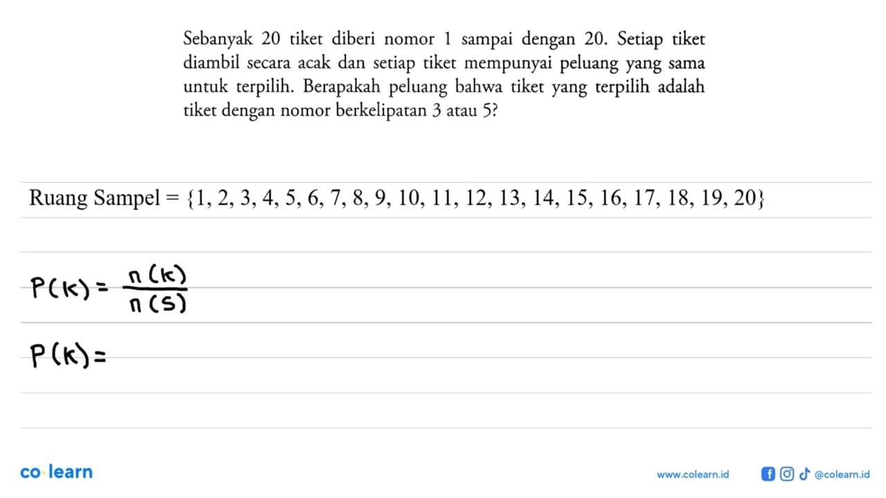 Sebanyak 20 tiket diberi nomor 1 sampai dengan 20. Setiap