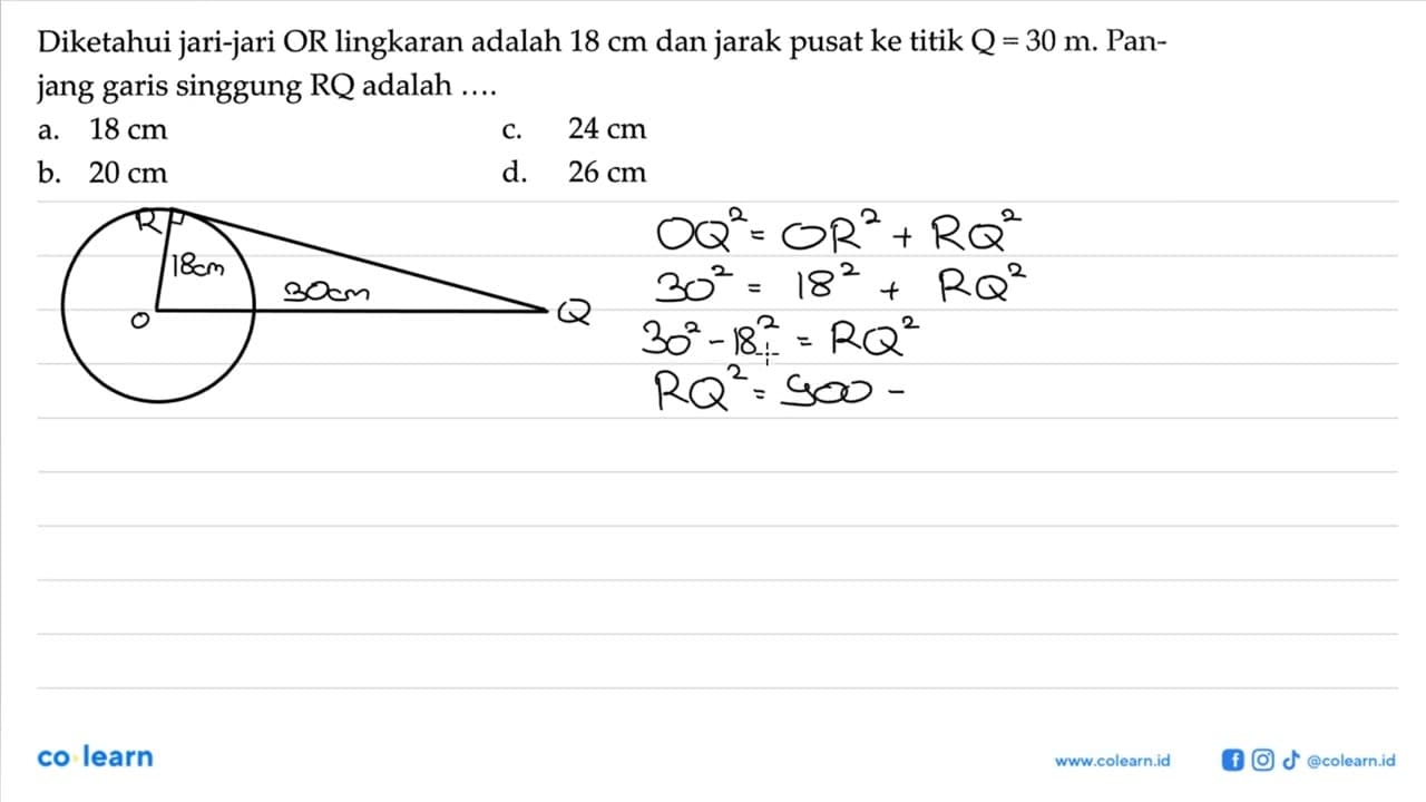 Diketahui jari-jari OR lingkaran adalah 18 cm dan jarak