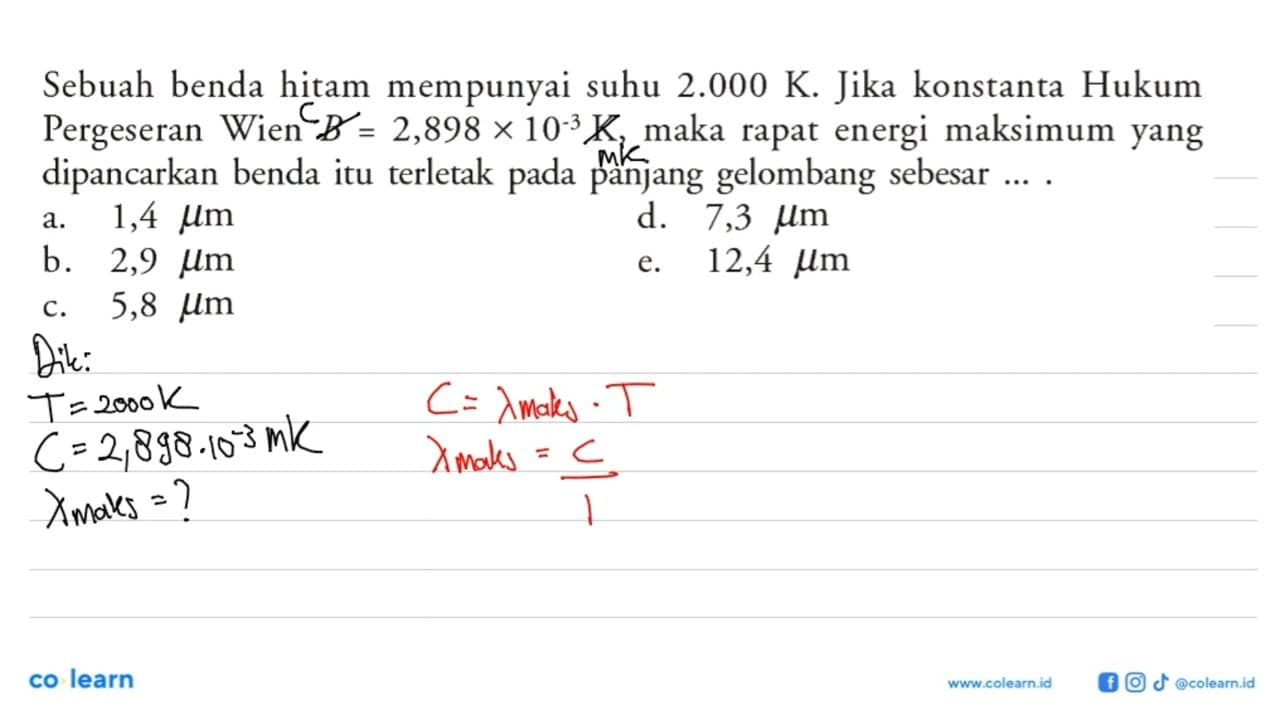 Sebuah benda hitam mempunyai suhu 2.000 K. Jika konstanta