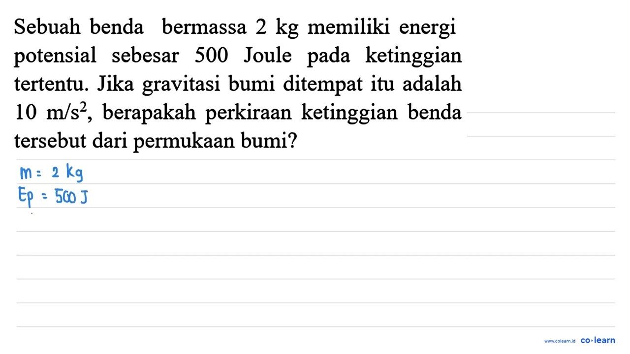 Sebuah benda bermassa 2 kg memiliki energi potensial