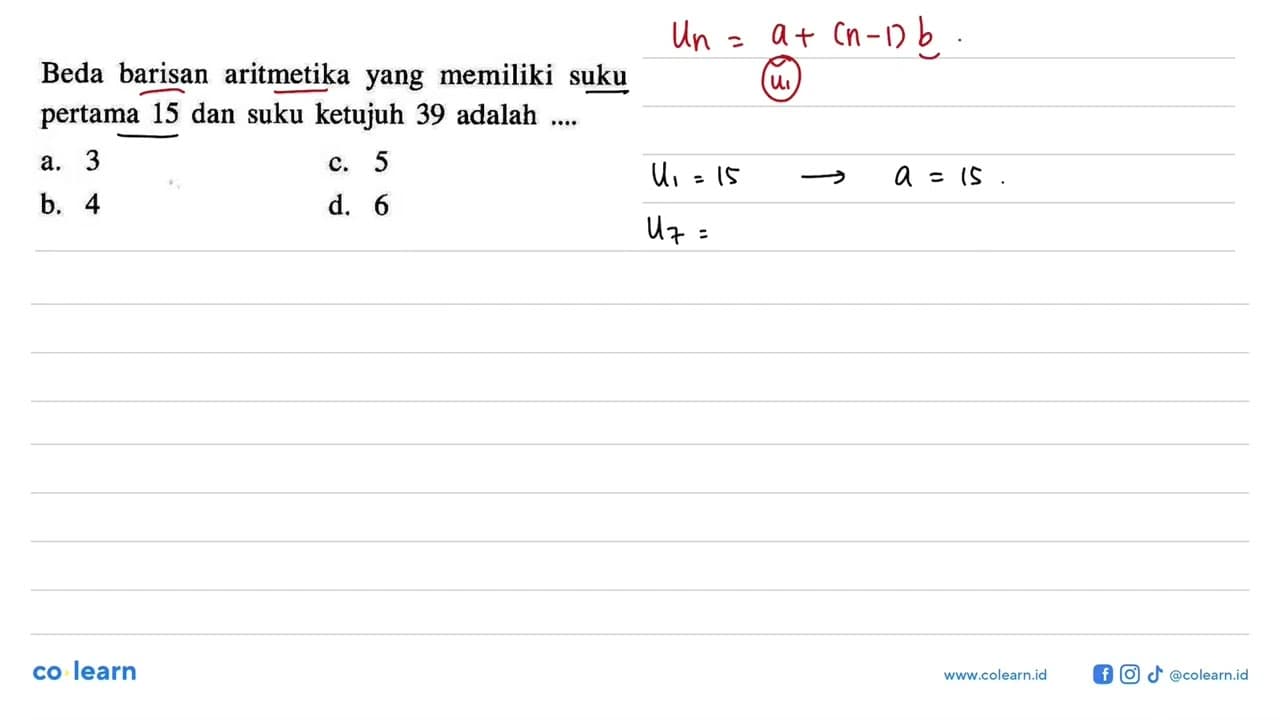 Beda barisan aritmetika memiliki suku yang pertama 15 dan