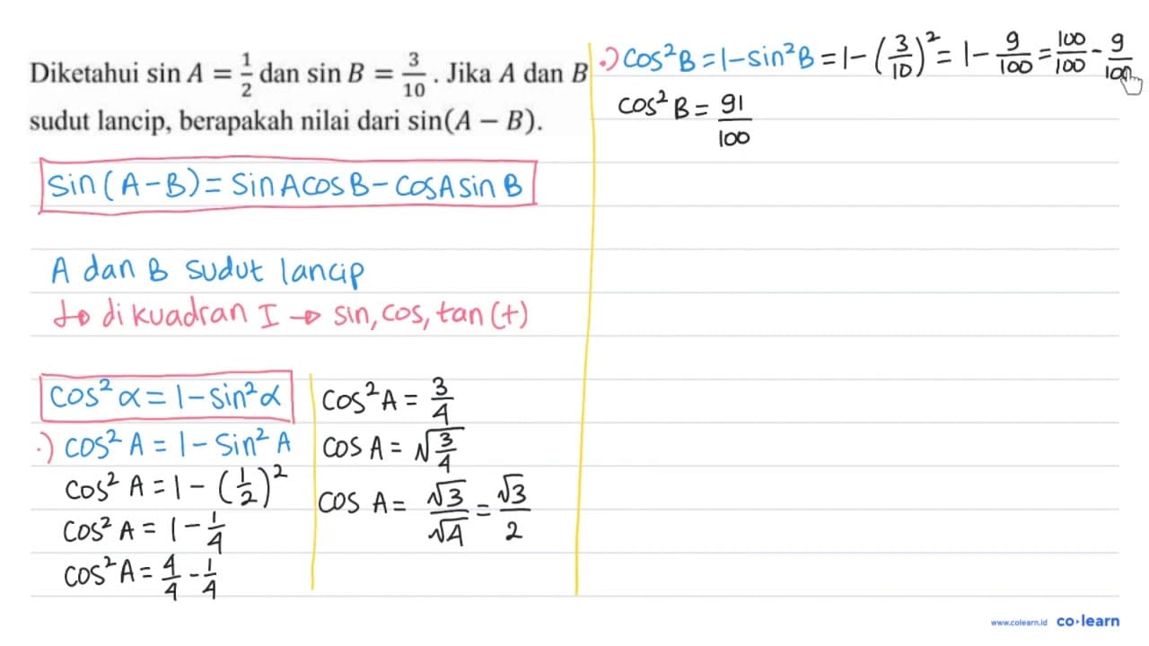 Diketahui sin A=(1)/(2) dan sin B=(3)/(10) . Jika A dan B