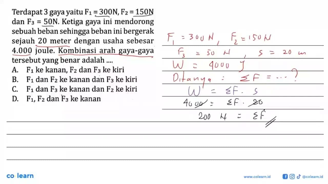 Terdapat 3 gaya yaitu F1=300 N, F2=150 N dan F3=50 N .