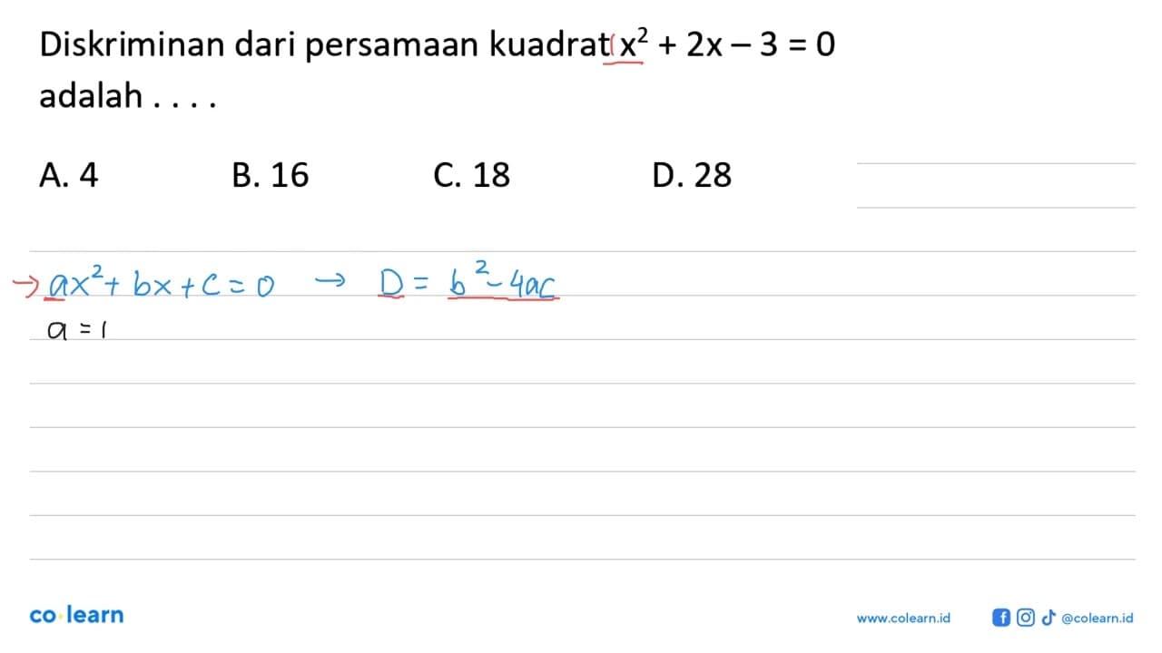 Diskriminan dari persamaan kuadrat x^2+2x-3=0 adalah ....