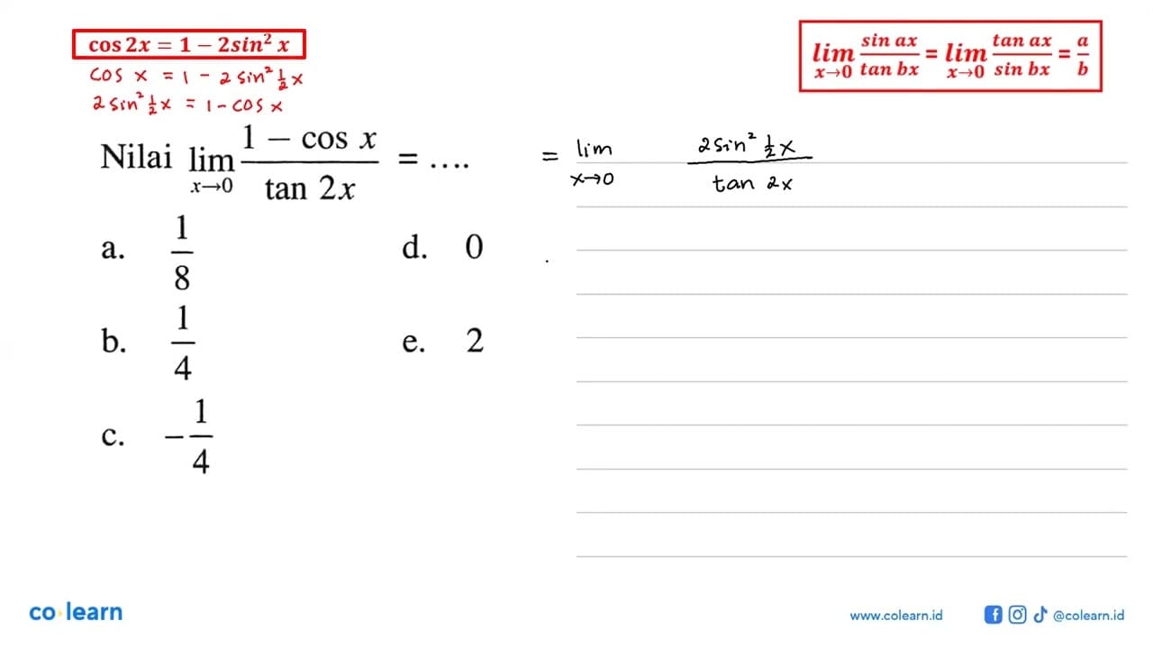 Nilai lim x->0 (1-cos x)/(tan 2x)= ...