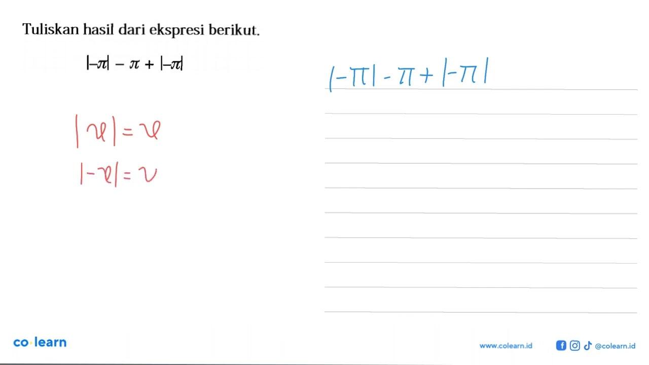 Tuliskan hasil dari ekspresi berikut. |-pi|-pi+|-pi|