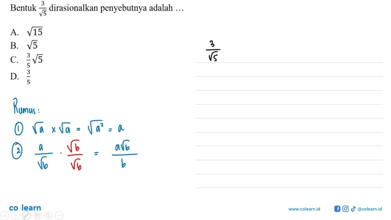 Bentuk 3 / akar(5) dirasionalkan penyebutnya adalah A.