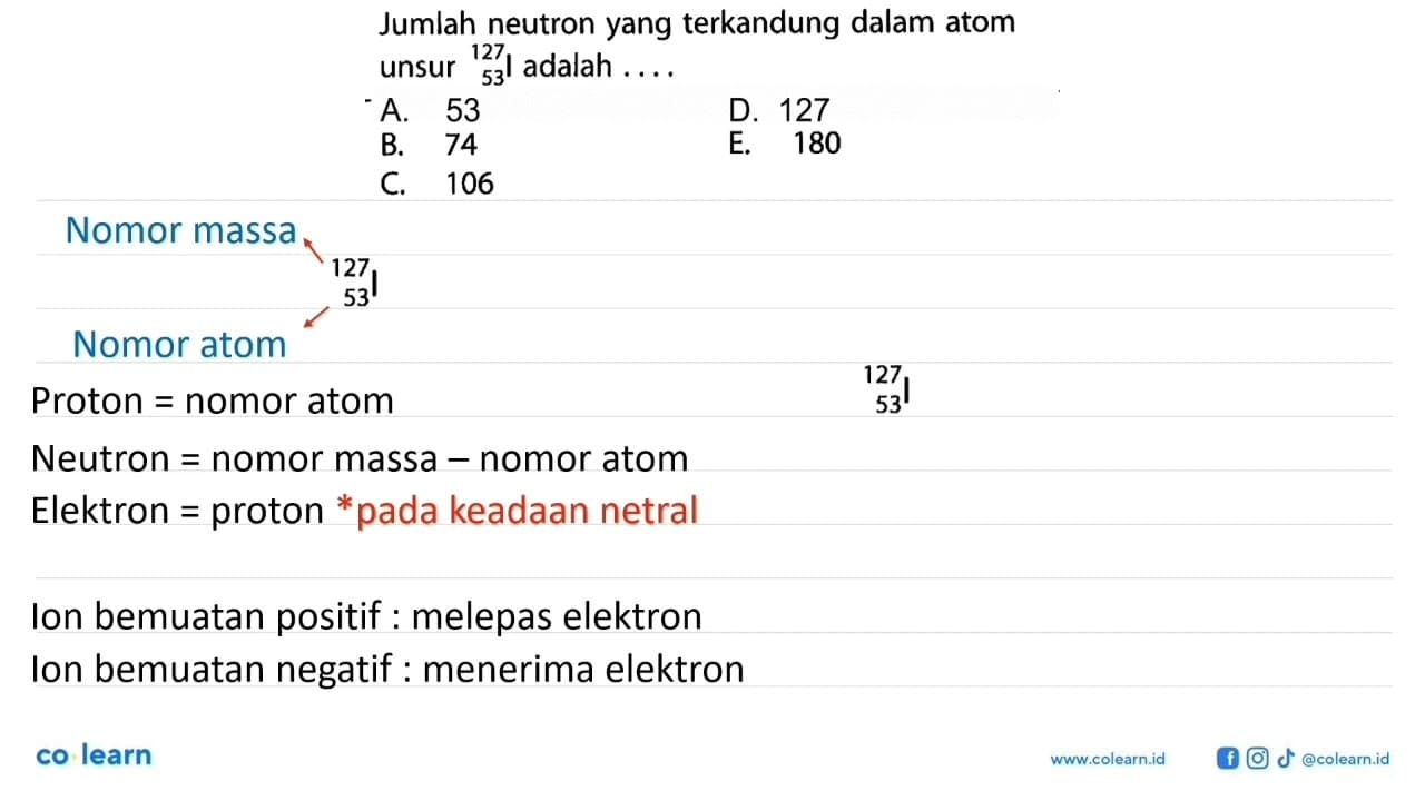 Jumlah neutron yang terkandung dalam atom unsur 53 127 I