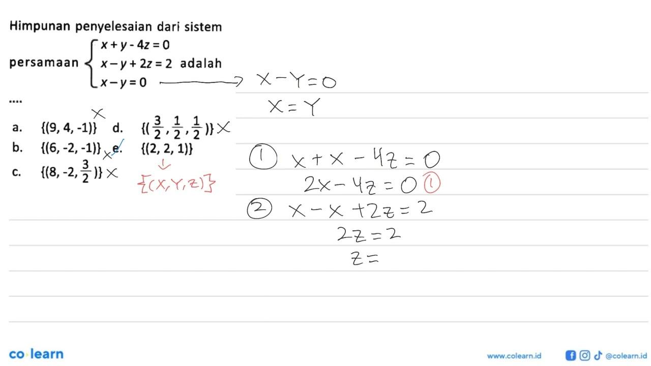 Himpunan penyelesaian dari sistem persamaan x+y-4z=0