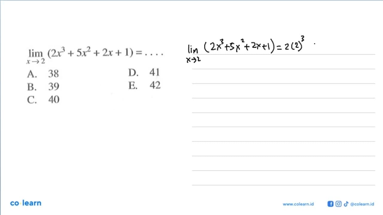 lim x->2 (2x^3+ 5x^2 + 2x+1) =