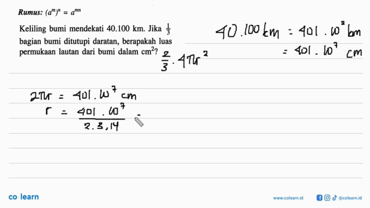 Rumus: (a^m)^n = a^(mn) Keliling bumi mendekati 40.100 km.