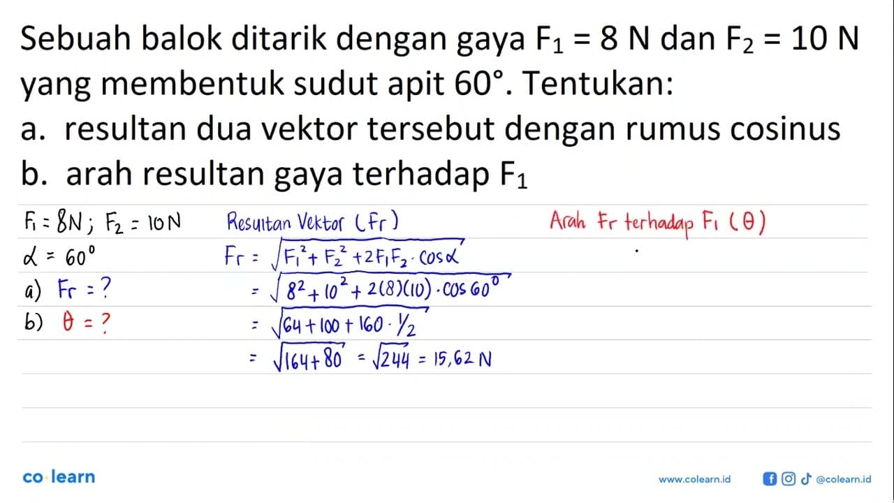 Sebuah balok ditarik dengan gaya F1 = 8 N dan F2 = 10 N