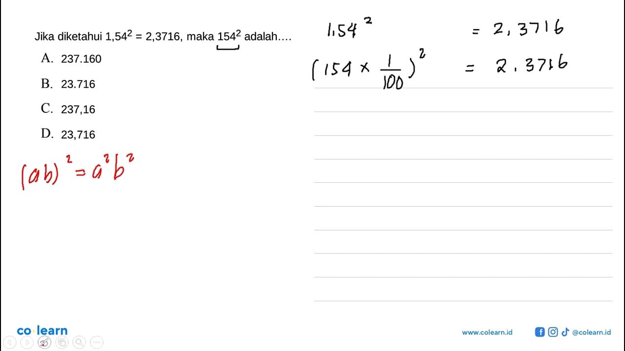 Jika diketahui , 1,54^2 = 2,3716 maka 1,54^2 adalah . = A.