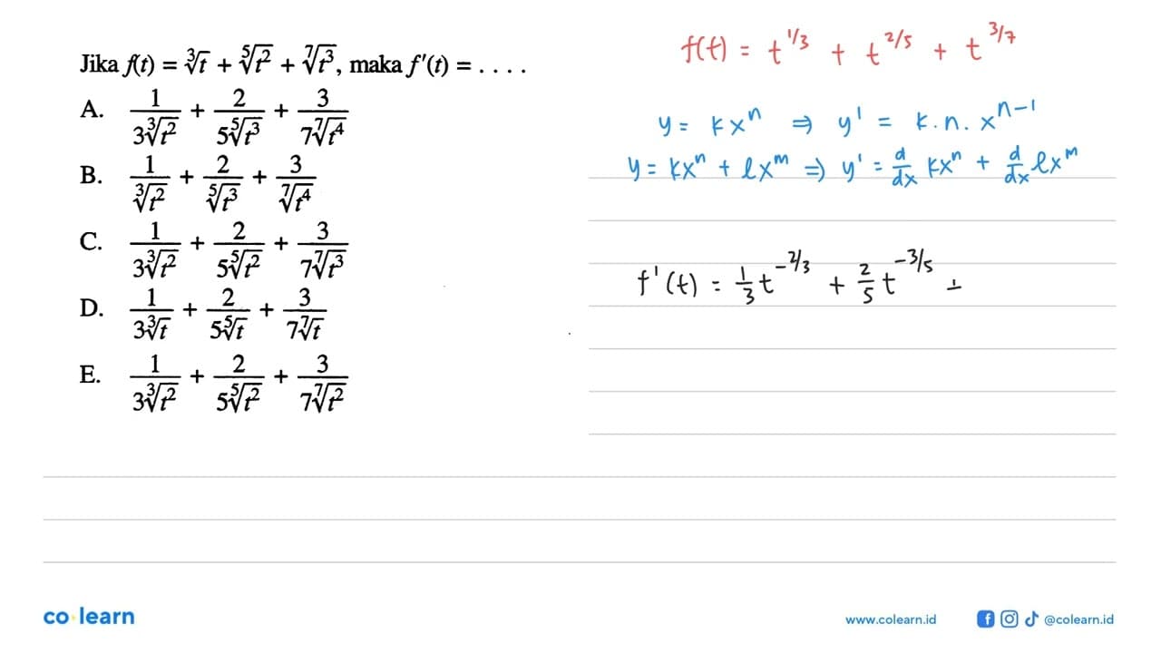 Jika f(t)=t^(1/3)+t^(2/5)+t^(3/7), maka f'(t)=....