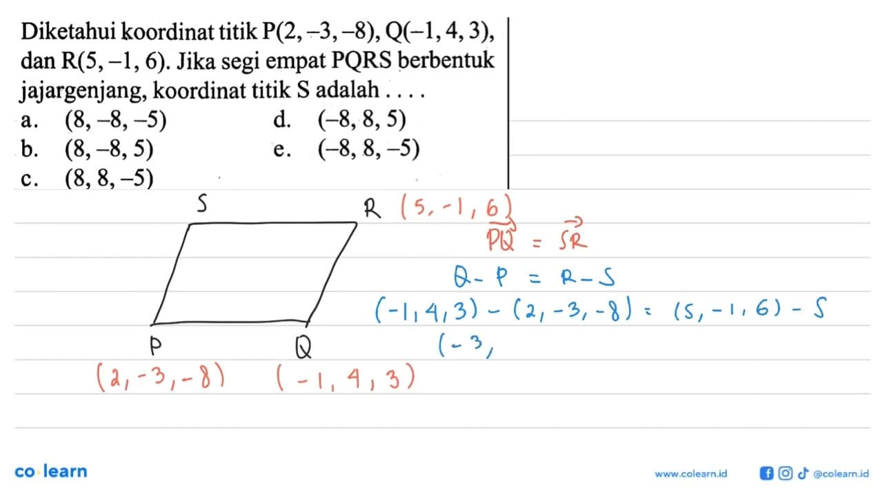 Diketahui koordinat titik P(2,-3,-8), Q(-1,4,3) dan