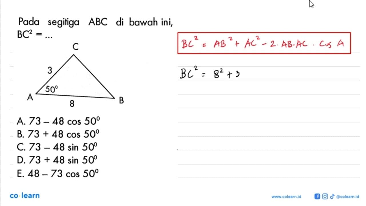 Pada segitiga ABC di bawah ini, A B C 3 50 8 BC^2=.... A.