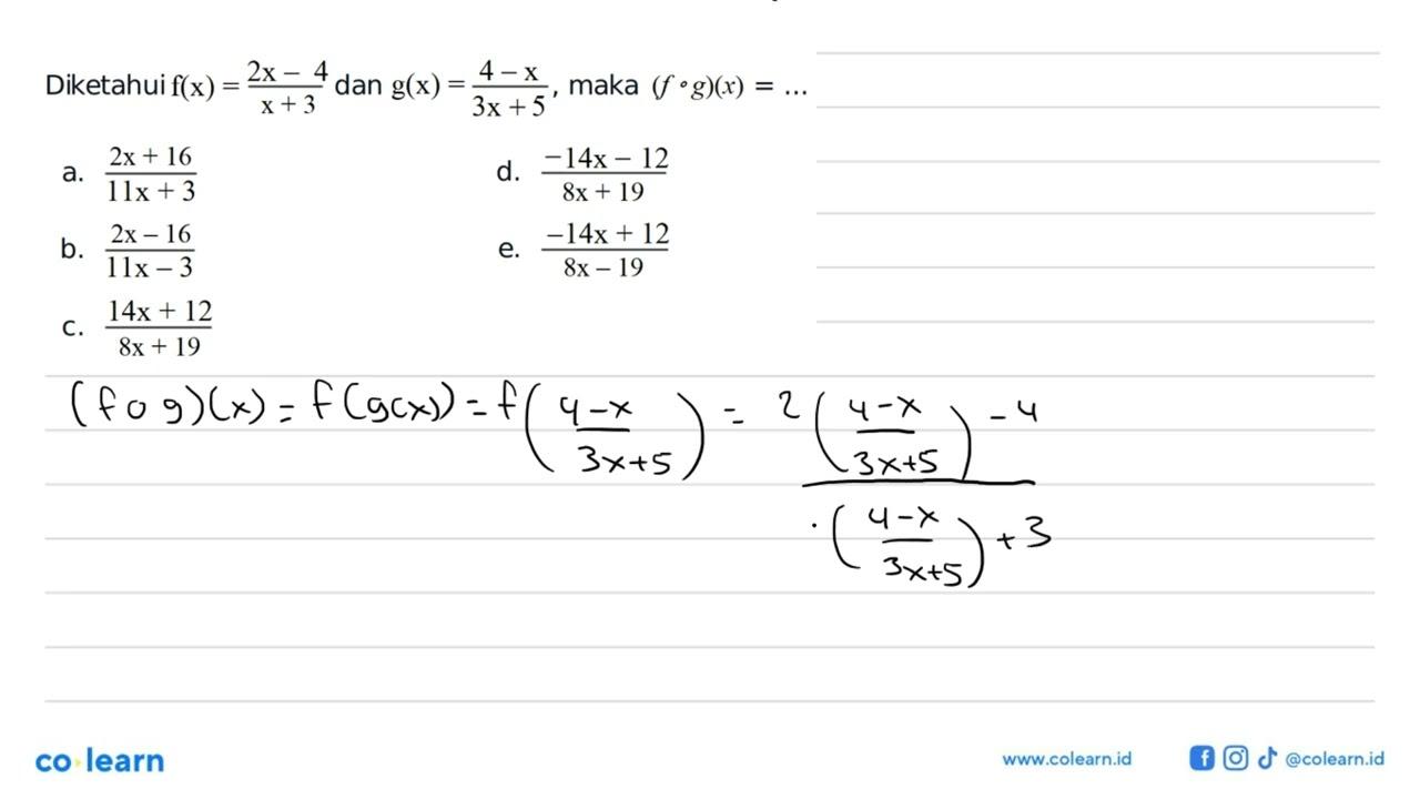 Diketahui f(x)=(2x-4)/(x+3) dan g(x)=(4-x)/(3x+5), maka