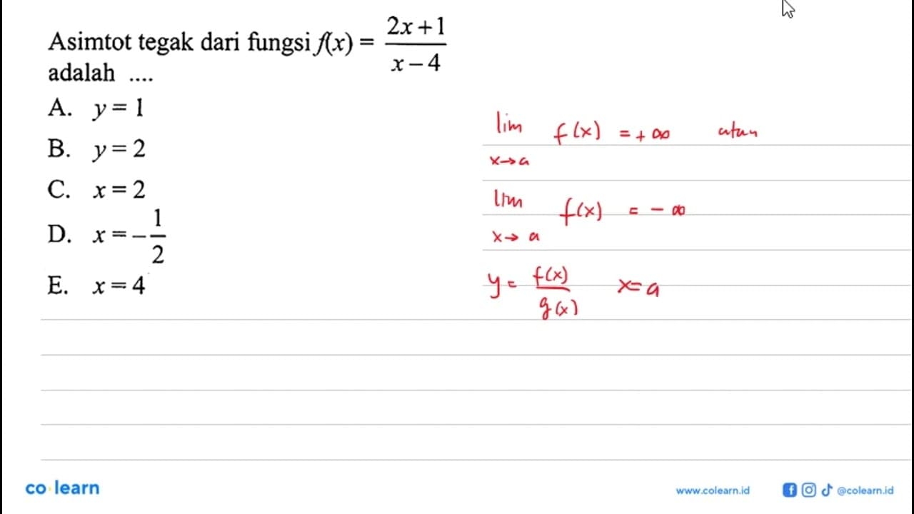 Asimtot tegak dari fungsi f(x)=(2x+1)/(x-4) adalah ... .