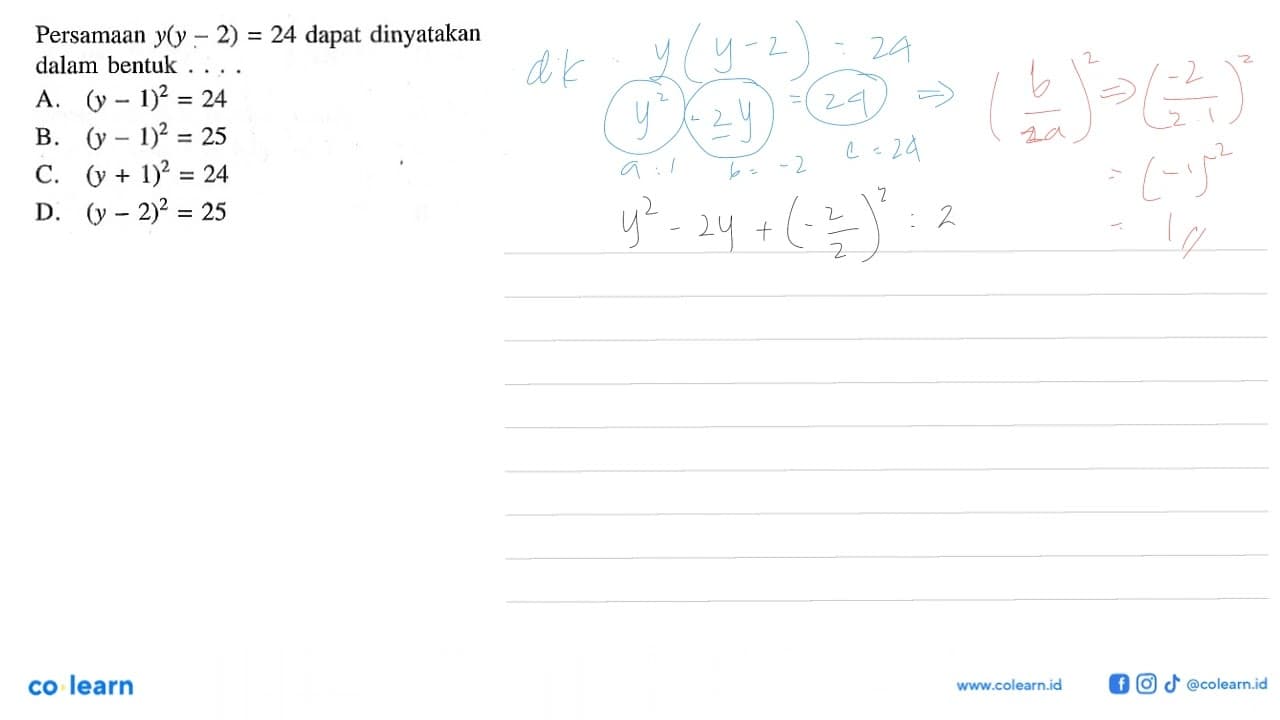 Persamaan y(y - 2) = 24 dapat dinyatakan dalam bentuk ....