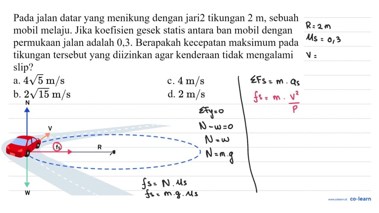 Pada jalan datar yang menikung dengan jari2 tikungan 2 m ,