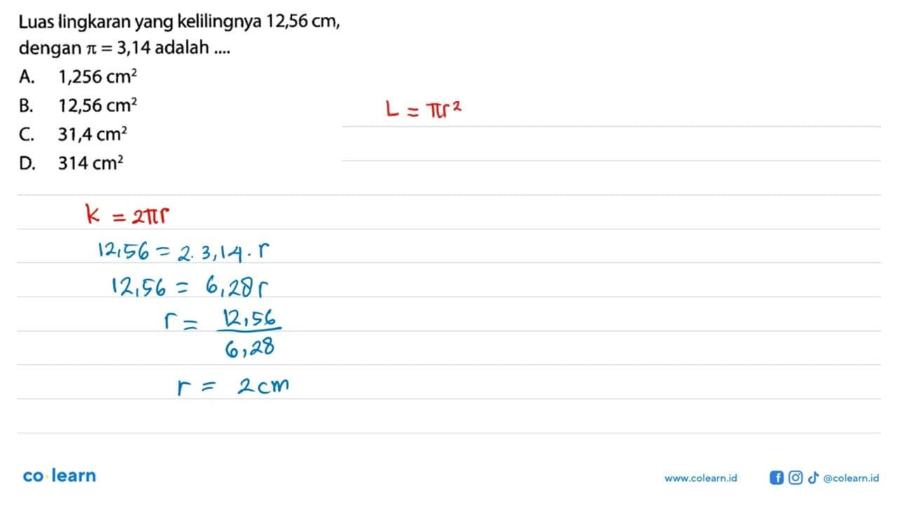 Luas lingkaran yang kelilingnya 12,56 cm , dengan pi=3,14