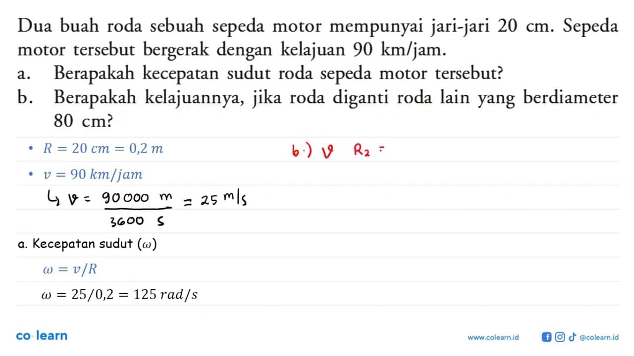 Dua buah roda sebuah sepeda motor mempunyai jari-jari 20 cm