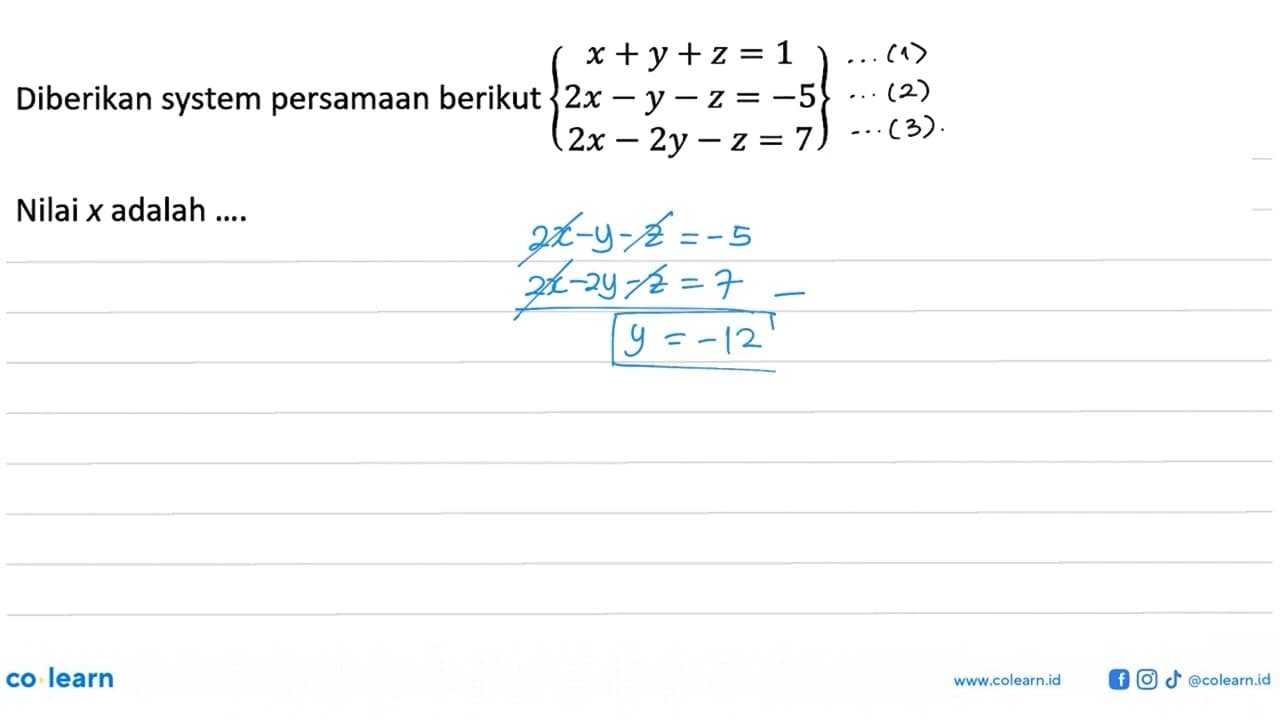 Diberikan system persamaan berikut x +y+ z = 1 2x - y - z