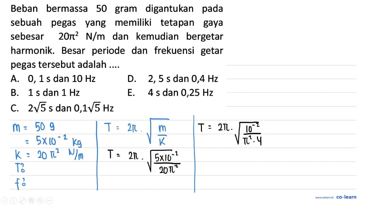 Beban bermassa 50 gram digantukan pada sebuah pegas yang