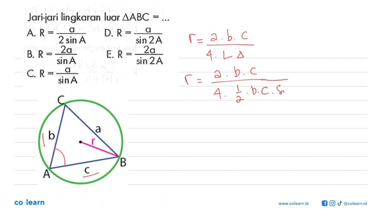 Jari-jari lingkaran luar segitiga ABC=... A. R=a/(2 sin A)