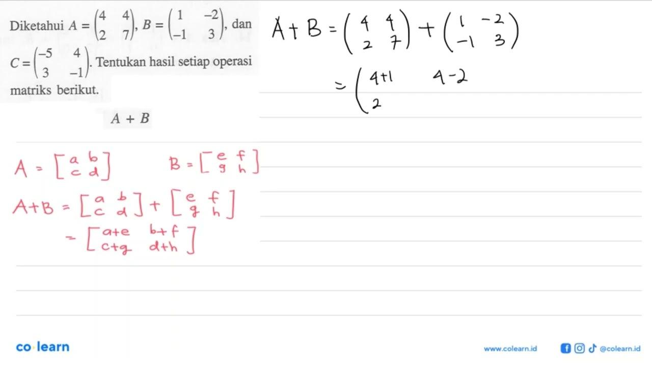 Diketahui A=(4 4 2 7), B=(1 -2 -1 3) dan C=(-5 4 3 -1).