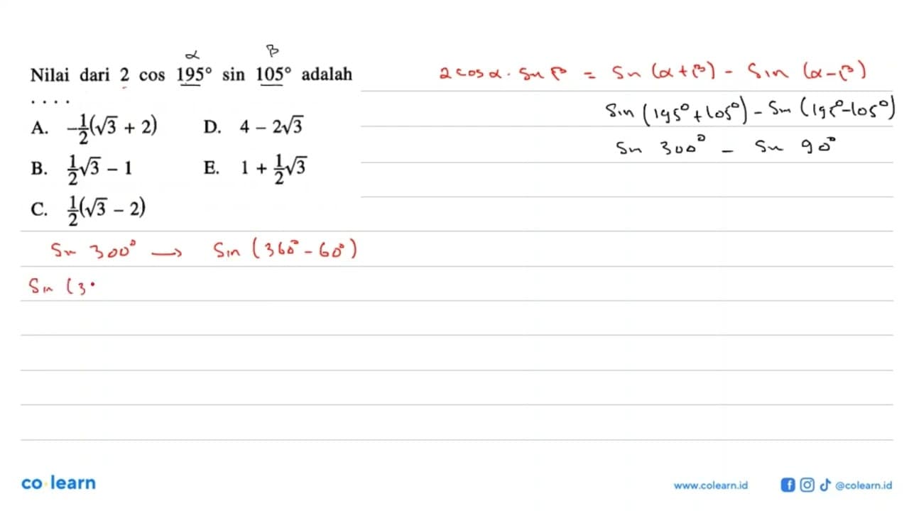 Nilai dari 2 cos 195 sin 105 adalah