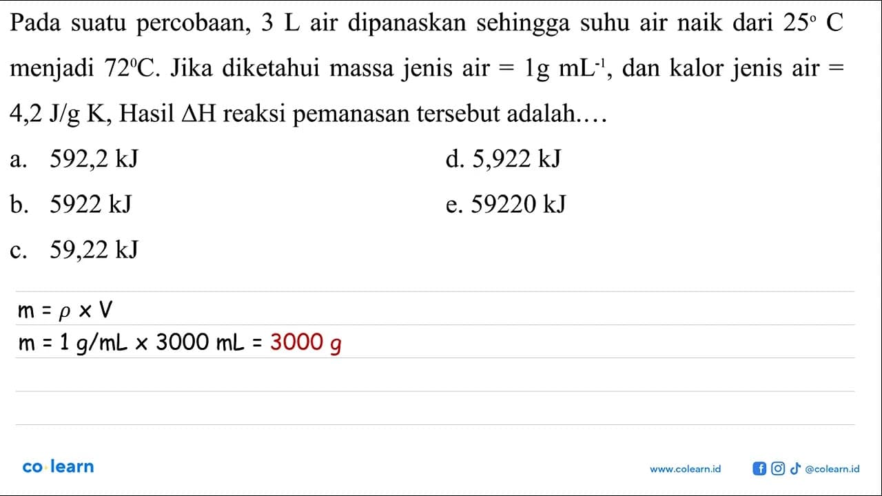 Pada suatu percobaan, 3 L air dipanaskan sehingga suhu air