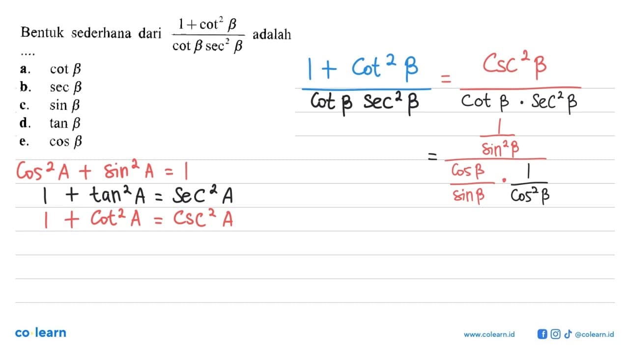 Bentuk sederhana dari (1+cot^2 b)/(cot b sec^2 b) adalah