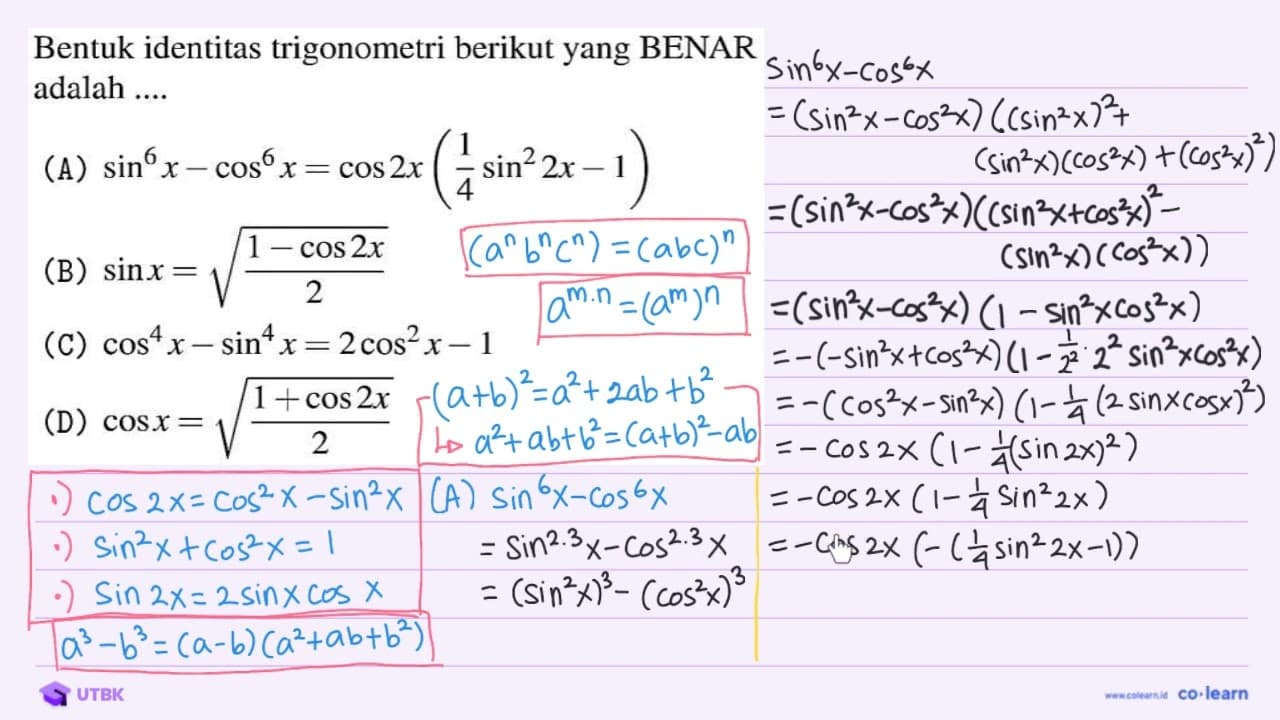 Bentuk identitas trigonometri berikut yang BENAR adalah