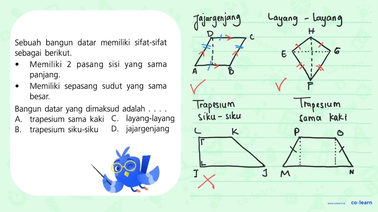 Sebuah bangun datar memiliki sifat-sifat sebagai berikut