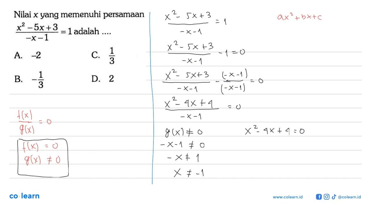 Nilai x yang memenuhi persamaan (x^2-5x+3)/(-x-1)=1 adalah