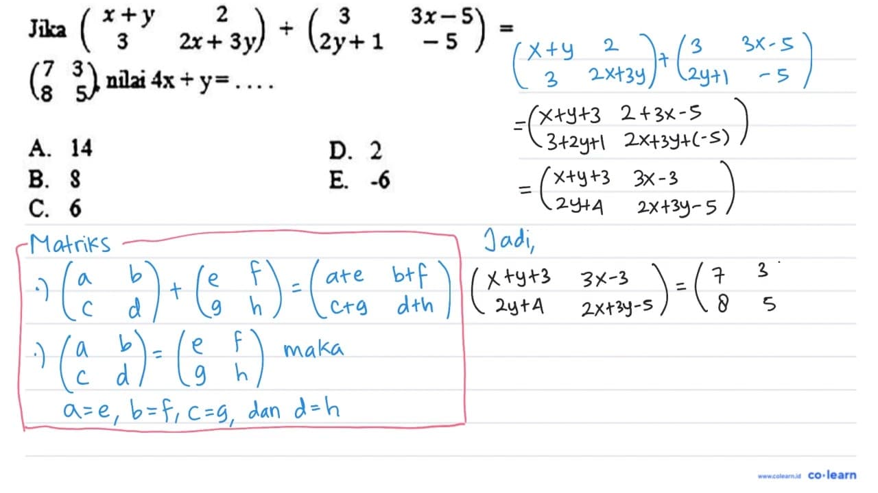 Jika (x+y 2 3 2x+3y)+(3 3x-5 2y+1 -5)= (7 3 8 5) nilai