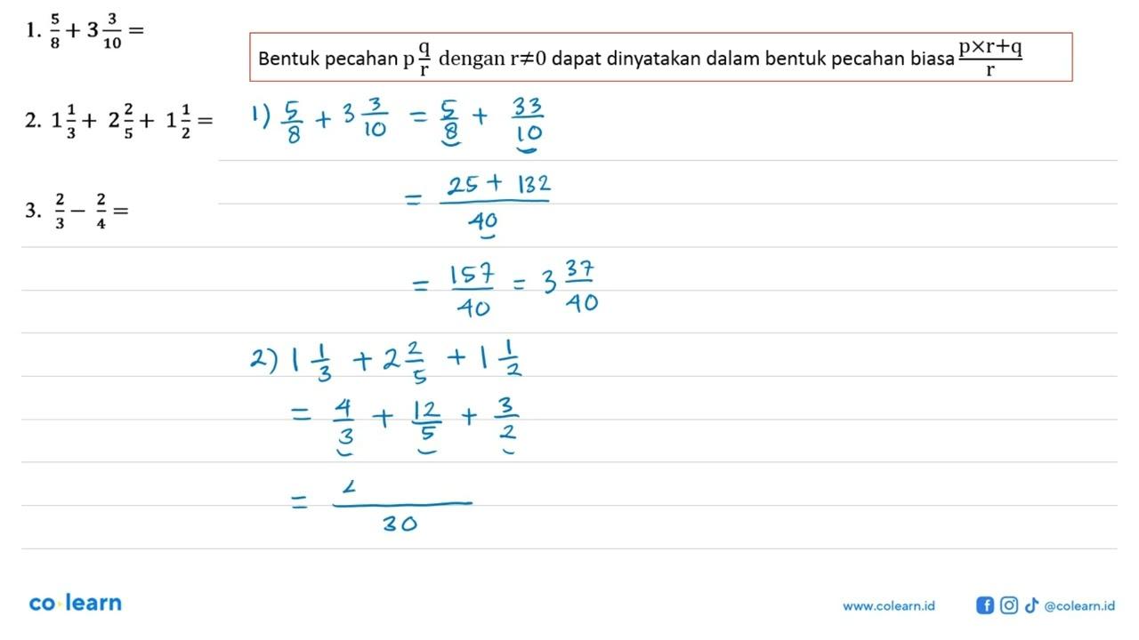 1. 5/8 + 3 3/10 2. 1 1/3 + 2 2/5 + 1 1/2 3. 2/3 - 2/4