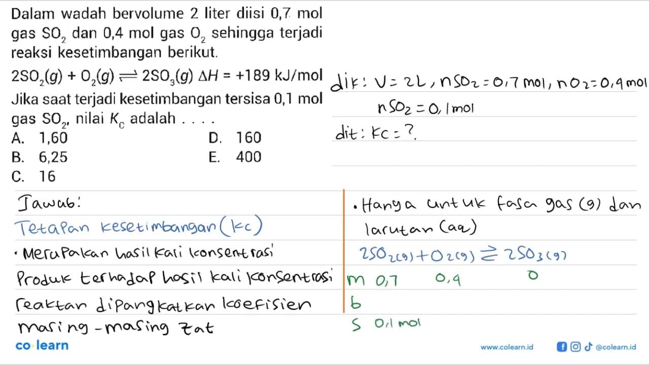 Dalam wadah bervolume 2 liter diisi 0,7 mol gas SO2 dan 0,4