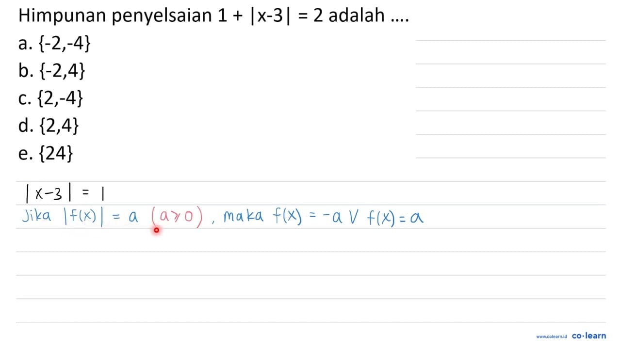 Himpunan penyelsaian 1+|x-3|=2 adalah ....