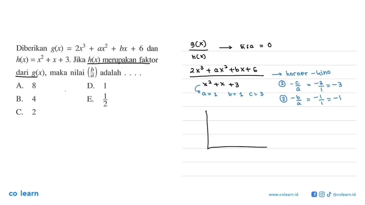 Diberikan g(x)=2x^3+ax^2+bx+6 dan h(x)= x^2+x+3. Jika h(x)