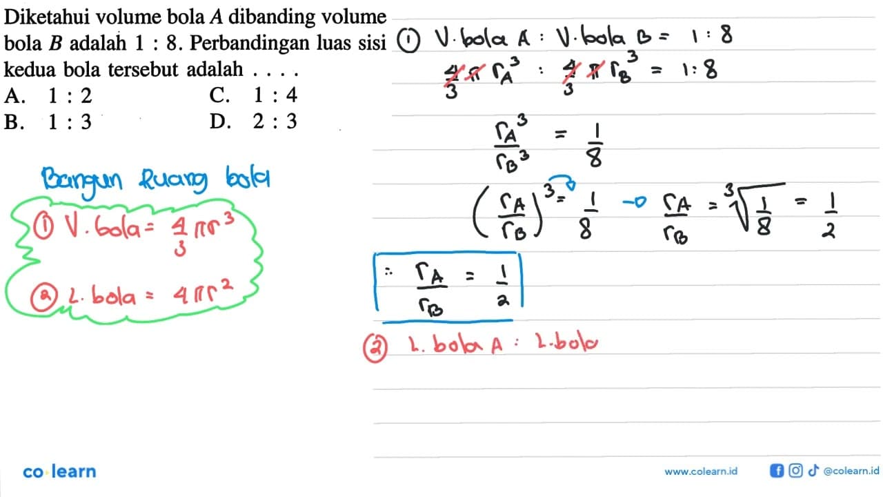 Diketahui volume bola A dibanding volume bola B adalah 1:8.